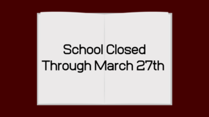 Governor Closes Schools Through March 27th